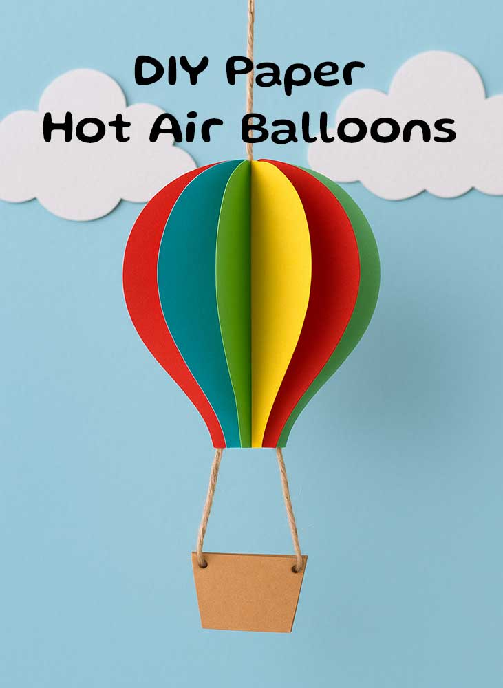 🎈 Paper Hot Air Balloons